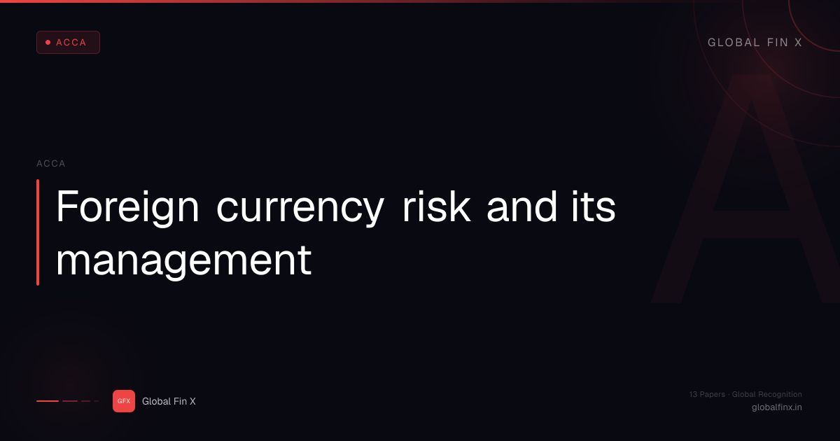 Foreign currency risk and its management | Global Fin X
