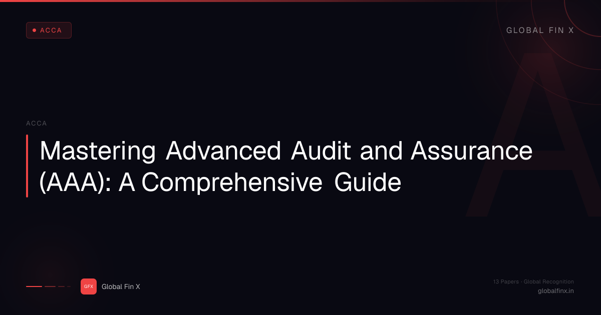 Mastering Advanced Audit and Assurance… | Global Fin X