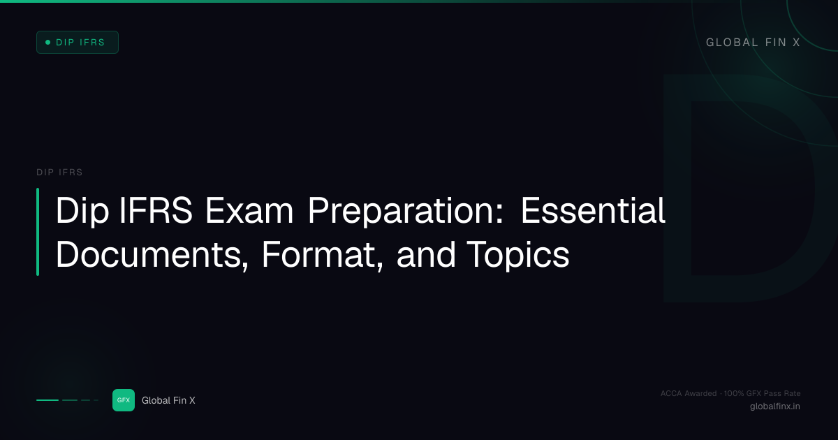 Dip IFRS Exam Preparation: Essential Documents, Format, and Topics