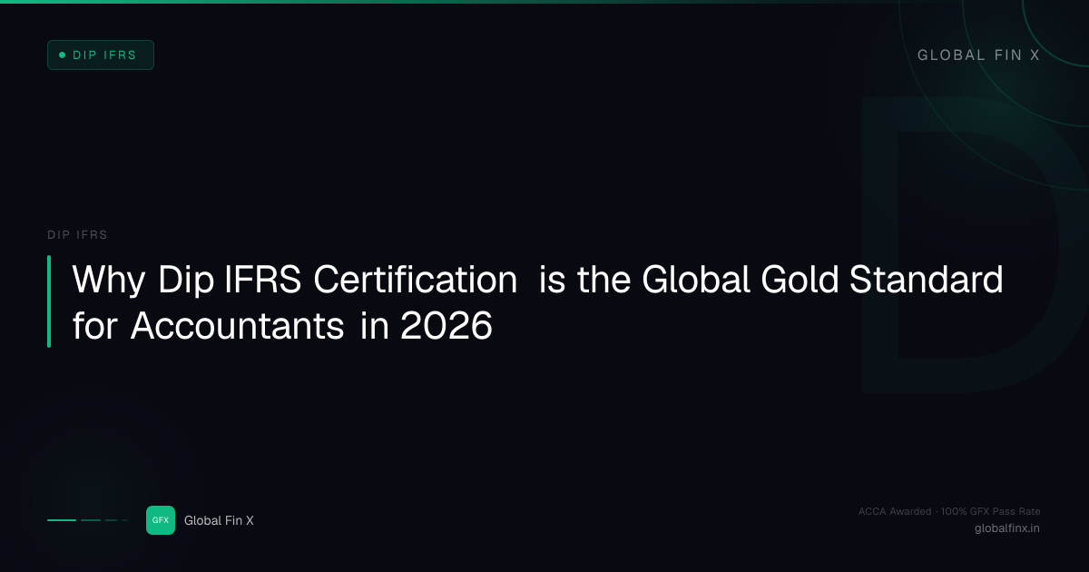 Why Dip IFRS Certification is the Global Gold Standard for Accountants in 2026